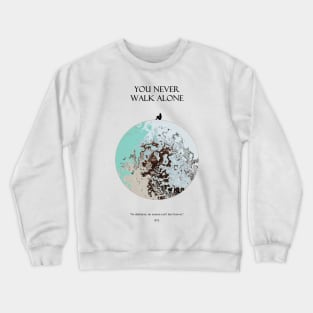 YOU NEVER WALK ALONE Moon Dark Crewneck Sweatshirt